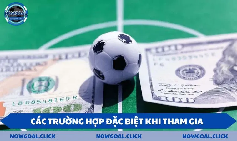 Các trường hợp đặc biệt khi tham gia